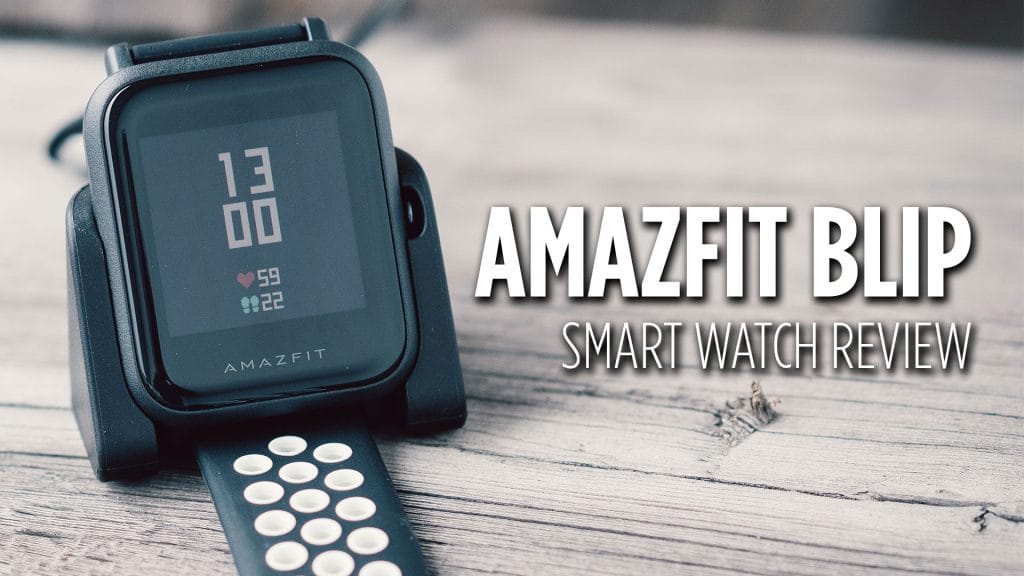 Amazfit Blip Smartwatch Review - Best Smartwatch Under $100