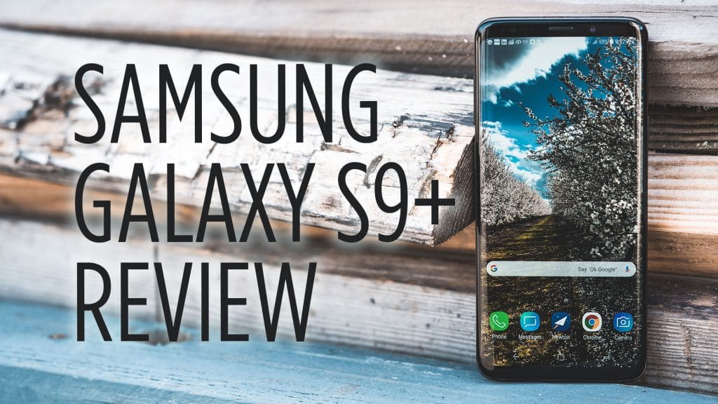 Samsung Galaxy S9 Plus Review