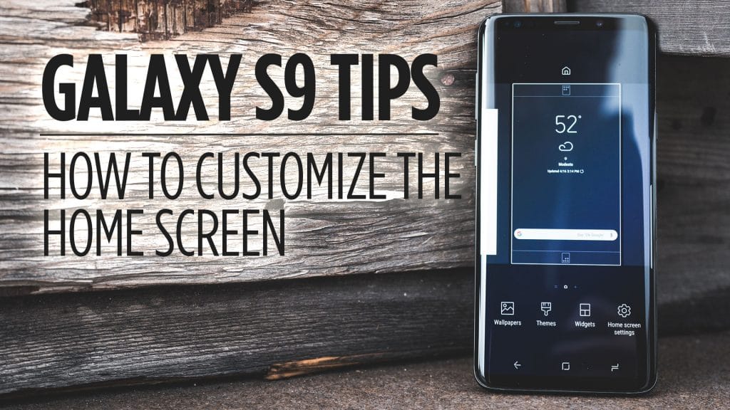 Samsung Galaxy S9 Tips - How to Customize the Home Screen