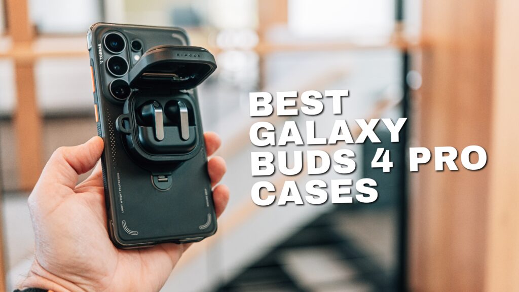 Best Galaxy Buds 4 Pro Cases